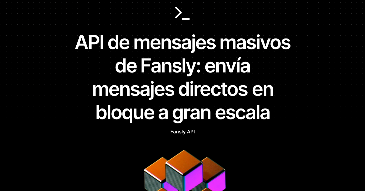 API de mensajes masivos de Fansly: envía mensajes directos en bloque a gran escala
