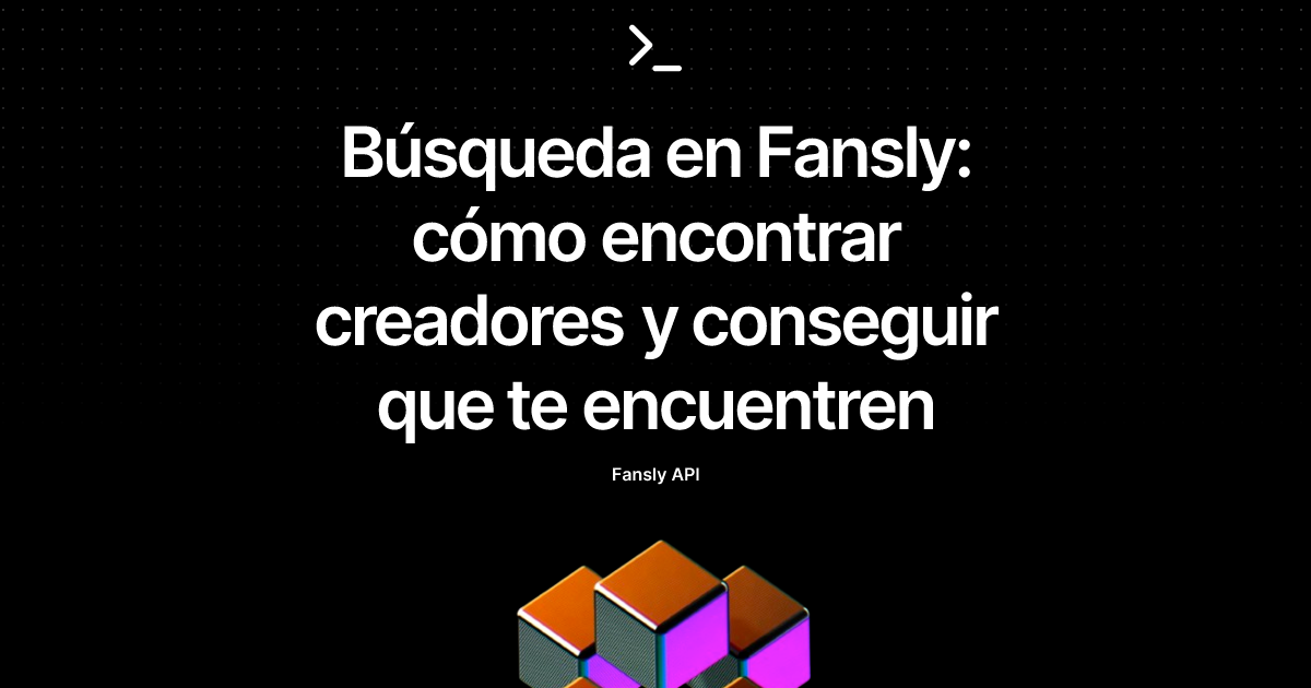 Búsqueda en Fansly: cómo encontrar creadores y conseguir que te encuentren