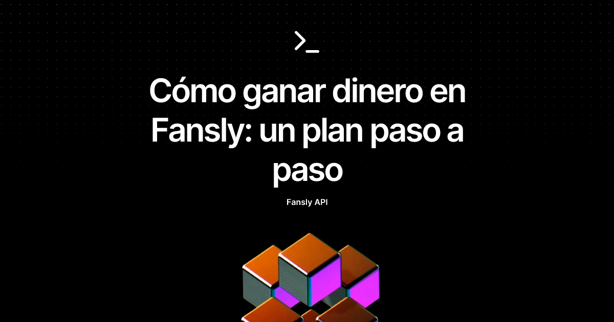 Cómo ganar dinero en Fansly: un plan paso a paso