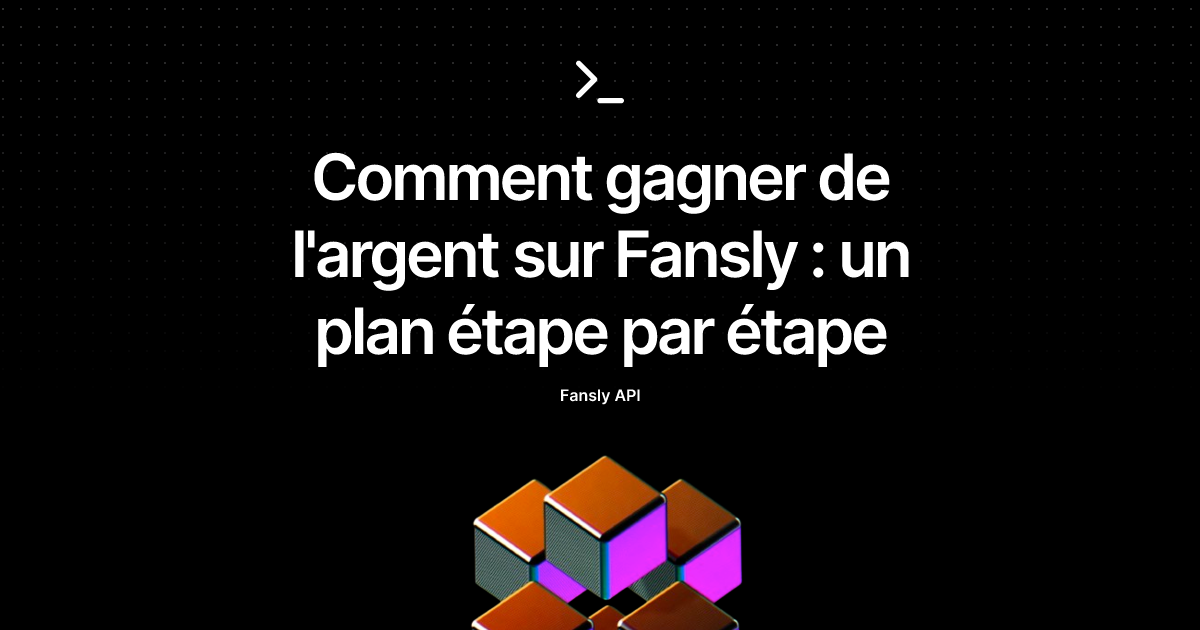 Comment gagner de l'argent sur Fansly : un plan étape par étape