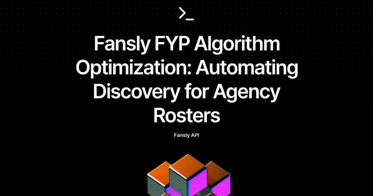Fansly FYP Algorithm Optimization: Automating Discovery for Agency Rosters