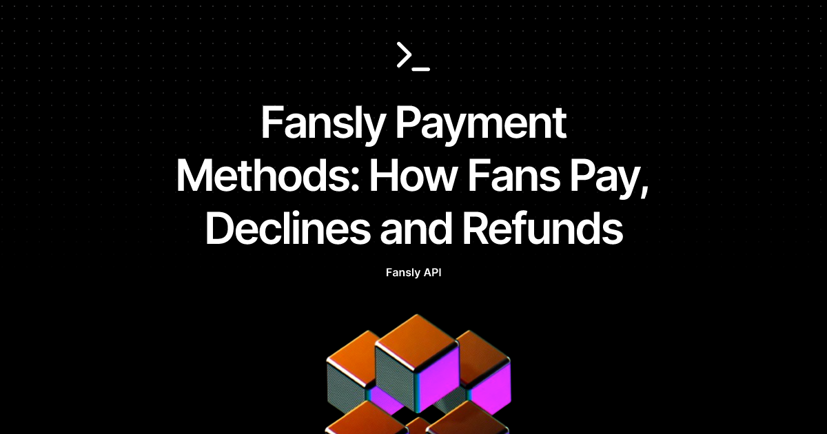 Fansly Payment Methods: How Fans Pay, Declines and Refunds