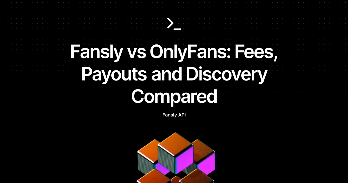 Fansly vs OnlyFans: Fees, Payouts and Discovery Compared