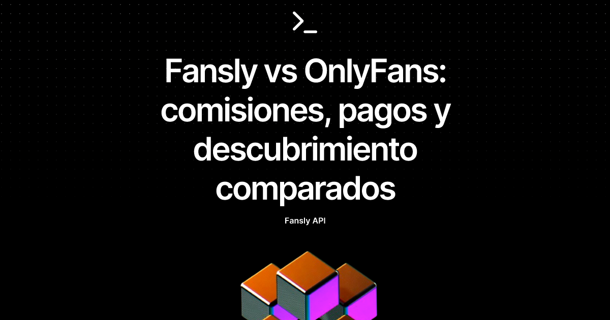 Fansly vs OnlyFans: comisiones, pagos y descubrimiento comparados