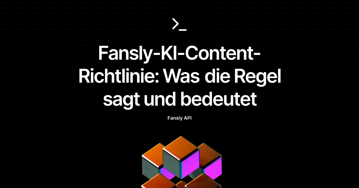Fansly-KI-Content-Richtlinie: Was die Regel sagt und bedeutet