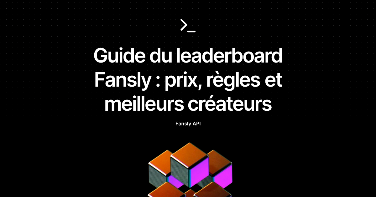 Guide du leaderboard Fansly : prix, règles et meilleurs créateurs
