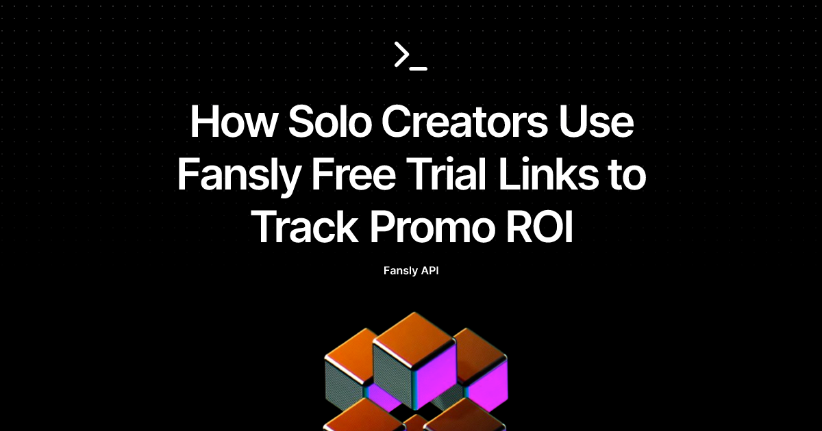 How Solo Creators Use Fansly Free Trial Links to Track Promo ROI