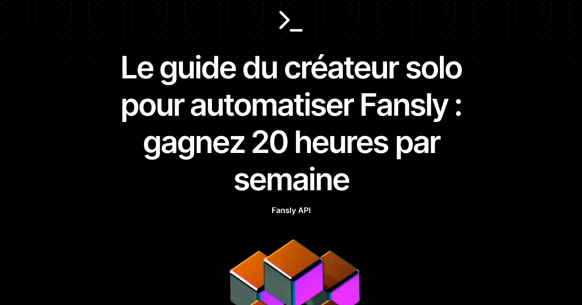 Le guide du créateur solo pour automatiser Fansly : gagnez 20 heures par semaine