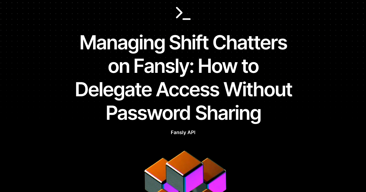 Managing Shift Chatters on Fansly: How to Delegate Access Without Password Sharing
