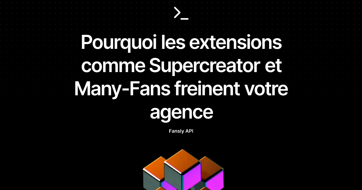 Pourquoi les extensions comme Supercreator et Many-Fans freinent votre agence