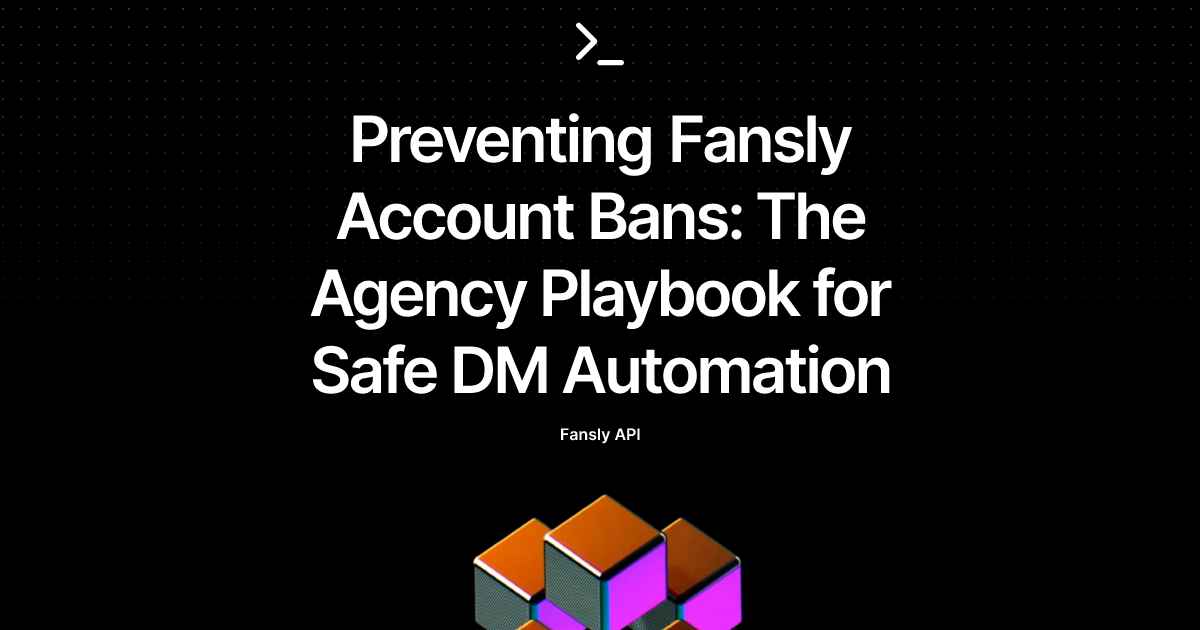 Preventing Fansly Account Bans: The Agency Playbook for Safe DM Automation