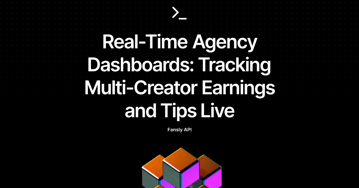 Real-Time Agency Dashboards: Tracking Multi-Creator Earnings and Tips Live