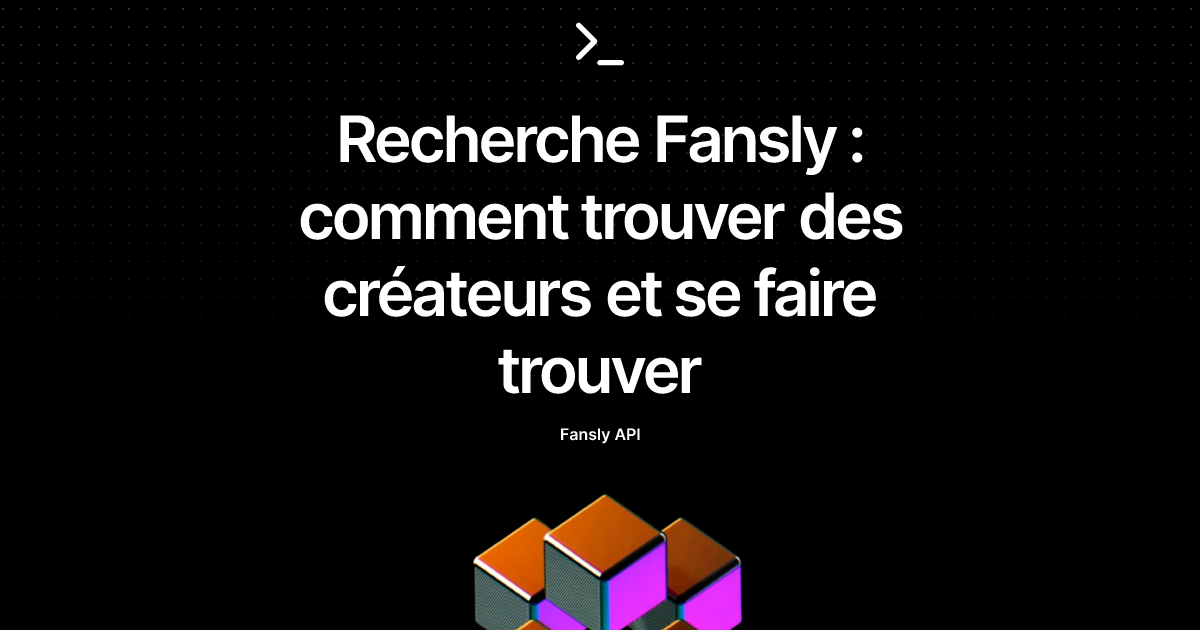 Recherche Fansly : comment trouver des créateurs et se faire trouver