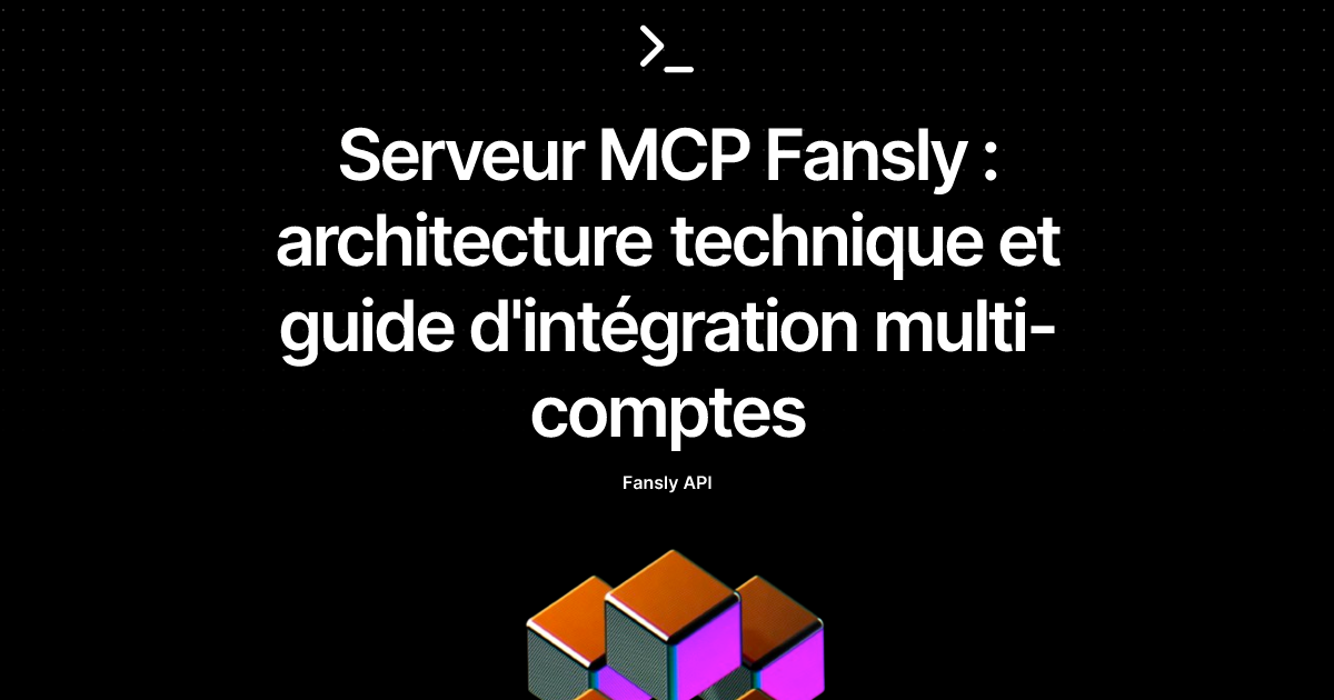Serveur MCP Fansly : architecture technique et guide d'intégration multi-comptes