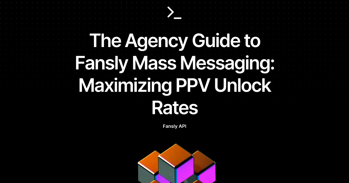 The Agency Guide to Fansly Mass Messaging: Maximizing PPV Unlock Rates