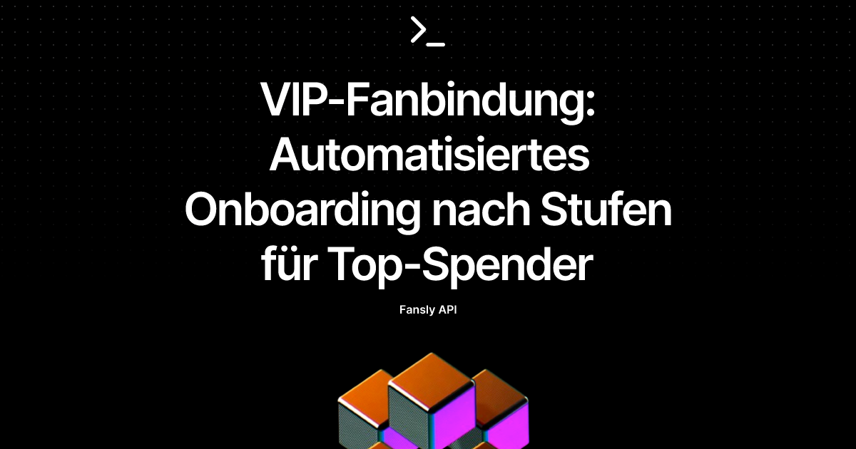 VIP-Fanbindung: Automatisiertes Onboarding nach Stufen für Top-Spender